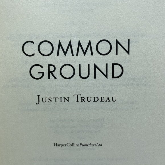 Common Ground by Justin Trudeau Canada’s Prime Minister 2014 Hardcover DJ 1st - Picture 10 of 15